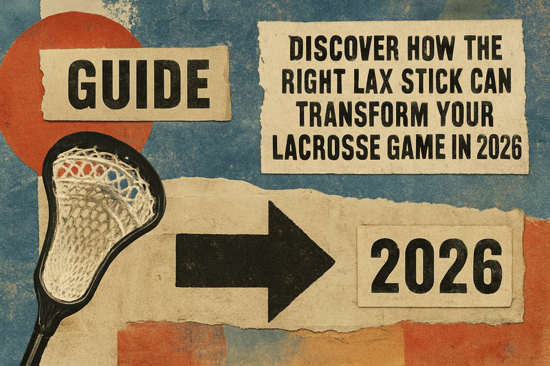 Lax Stick Guide 2026: Expert Tips for Choosing the Best Fit