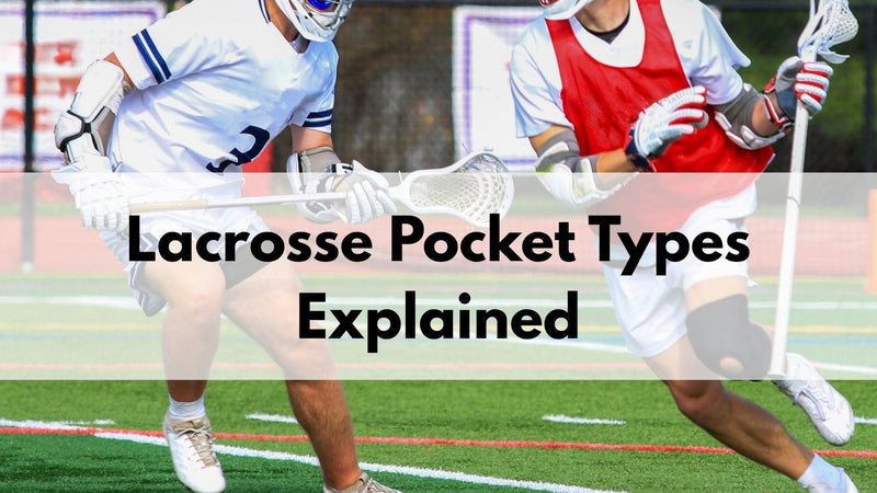 Lacrosse Pocket Types Explained: Mid, Mid-Low & Mid-High - Which One Should You Use?